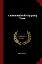 A Little Book of Ping-Pong Verse