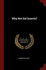 Why Not Eat Insects?