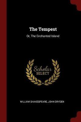 The Tempest: Or, the Enchanted Island - William Shakespeare,John Dryden - cover