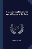 A Modern Mephistopheles and a Whisper in the Dark