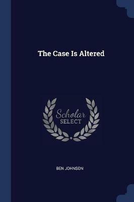 The Case Is Altered - Ben Johnson - cover