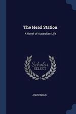 The Head Station: A Novel of Australian Life