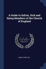 A Guide to Infirm, Sick and Dying Members of the Church of England