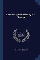 Candle-Lightin' Time by P. L. Dunbar - Paul Laurence Dunbar - cover