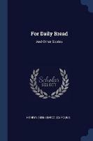 For Daily Bread: And Other Stories - Henryk Sienkiewicz,Iza Young - cover