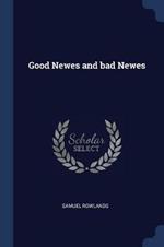 Good Newes and Bad Newes