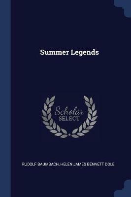 Summer Legends - Rudolf Baumbach,Helen James Bennett Dole - cover