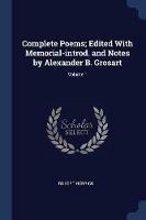 Complete Poems; Edited with Memorial-Introd. and Notes by Alexander B. Grosart; Volume 1 - Robert Herrick - cover