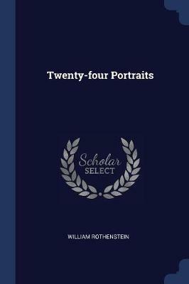 Twenty-Four Portraits - William Rothenstein - cover