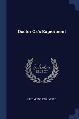 Doctor Ox's Experiment - Jules Verne,Paul Verne - cover