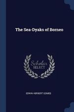 The Sea-Dyaks of Borneo