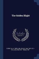 The Golden Blight - George Allan England,John Sloan,Charles D Williams - cover