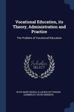 Vocational Education, Its Theory, Administration and Practice: The Problem of Vocational Education