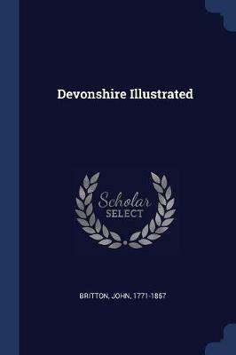 Devonshire Illustrated - John Britton - cover