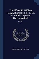 The Life of Sir William Howard Russell, C. V. O., LL. D., the First Special Correspondent; Volume 2