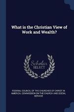 What Is the Christian View of Work and Wealth?