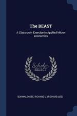 The Beast: A Classroom Exercise in Applied Micro-Economics