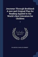 Journeys Through Bookland: A New and Original Plan for Reading Applied to the World's Best Literature for Children: 2