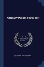 Germany Pushes South-East