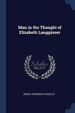 Man in the Thought of Elizabeth Langg sser