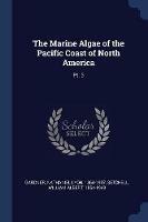 The Marine Algae of the Pacific Coast of North America: Pt. 3