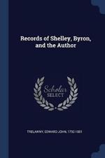 Records of Shelley, Byron, and the Author