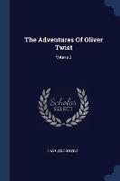 The Adventures of Oliver Twist; Volume 2 - Dickens - cover