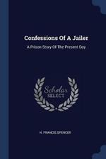 Confessions of a Jailer: A Prison Story of the Present Day