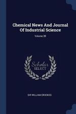 Chemical News and Journal of Industrial Science; Volume 39