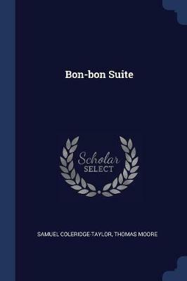 Bon-Bon Suite - Samuel Coleridge-Taylor,Thomas Moore - cover