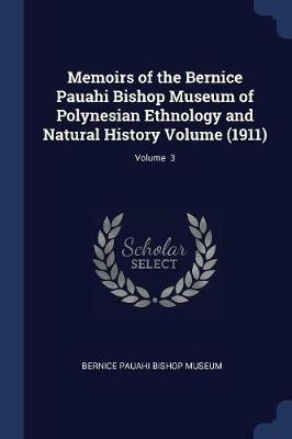 Memoirs of the Bernice Pauahi Bishop Museum of Polynesian Ethnology and Natural History Volume (1911); Volume 3 - cover