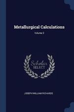 Metallurgical Calculations; Volume 3