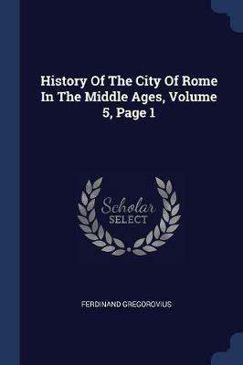 History of the City of Rome in the Middle Ages, Volume 5, Page 1 - Ferdinand Gregorovius - cover