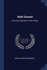 Holy Ground: Sermons Preached in Time of War