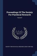 Proceedings of the Society for Psychical Research; Volume 9