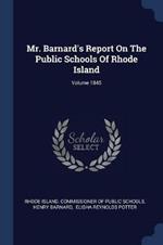 Mr. Barnard's Report on the Public Schools of Rhode Island; Volume 1845