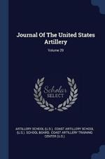 Journal of the United States Artillery; Volume 29