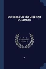 Questions on the Gospel of St. Mathew