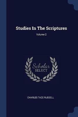 Studies in the Scriptures; Volume 2 - Charles Taze Russell - cover