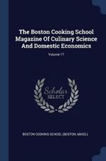 The Boston Cooking School Magazine of Culinary Science and Domestic Economics; Volume 17