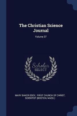 The Christian Science Journal; Volume 37 - Mary Baker Eddy,Scientist (Boston - cover