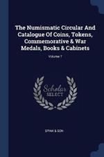 The Numismatic Circular and Catalogue of Coins, Tokens, Commemorative & War Medals, Books & Cabinets; Volume 7