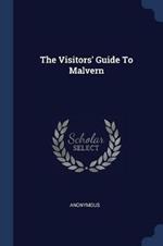 The Visitors' Guide to Malvern