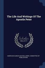 The Life and Writings of the Apostle Peter