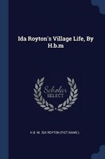 Ida Royton's Village Life, by H.B.M