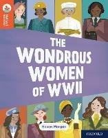 Oxford Reading Tree TreeTops Reflect: Oxford Reading Level 13: The Wondrous Women of WWII - Hawys Morgan - cover