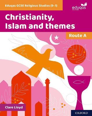 Eduqas GCSE Religious Studies (9-1): Route A: Christianity, Islam and themes - Clare Lloyd - cover