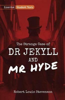 Essential Student Texts: The Strange Case of Dr Jekyll and Mr Hyde - Robert Louis Stevenson - cover