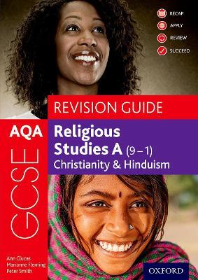 AQA GCSE Religious Studies A (9-1): Christianity & Hinduism Revision Guide - Ann Clucas,Peter Smith,Marianne Fleming - cover