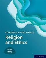 A Level Religious Studies for Eduqas: Religion and Ethics - Clare Lloyd - cover
